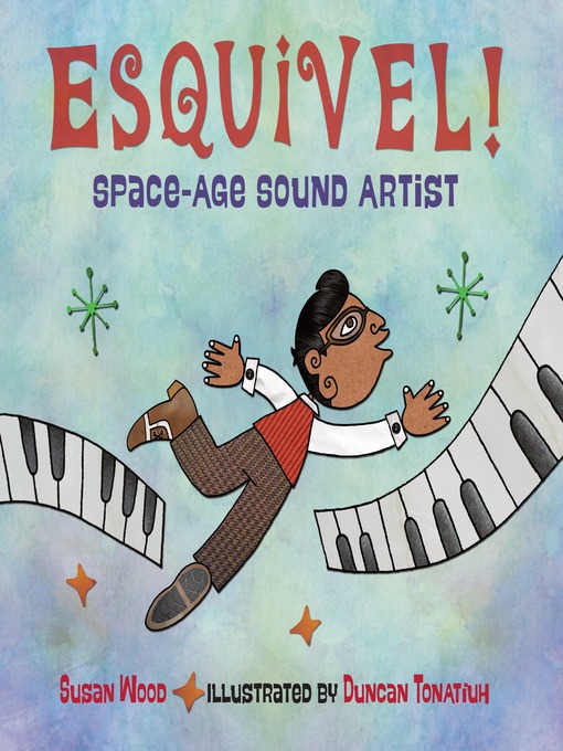 Title details for Esquivel! Space-Age Sound Artist by Susan Wood - Wait list